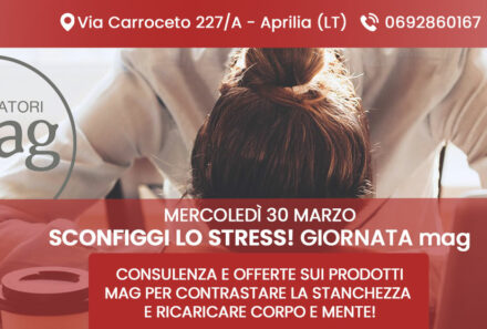 Sconfiggi lo Stress! Giornata Promozionale MAG